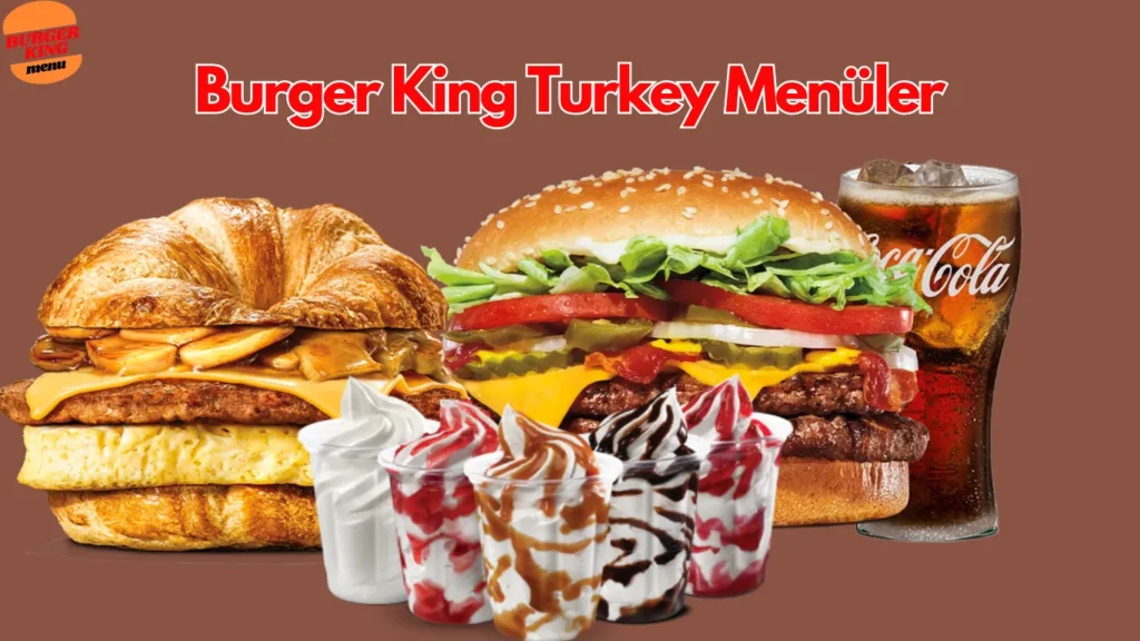 Burger King Menü Fiyatları